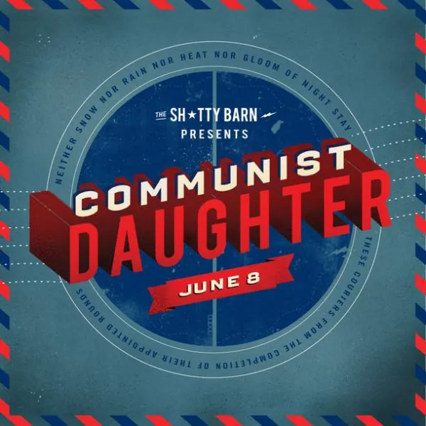 Posters: Communist Daughter at The Shitty Barn